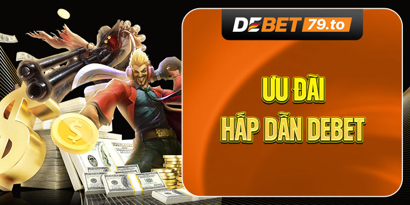 Ưu đãi hấp dẫn Debet