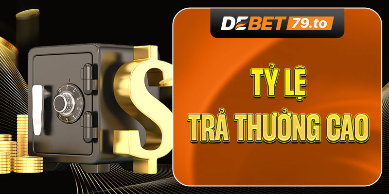 Tỷ lệ trả thưởng cao