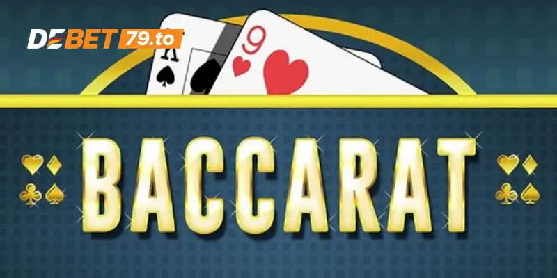 Ưu điểm nổi bật của Baccarat Debet