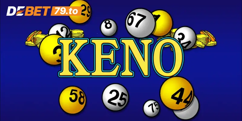 Hướng dẫn chơi game Keno Debet