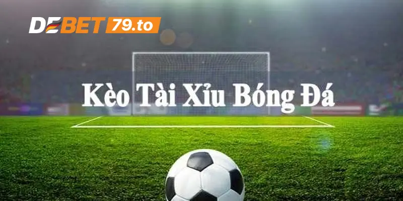 Kèo tài xỉu có phổ biến không?