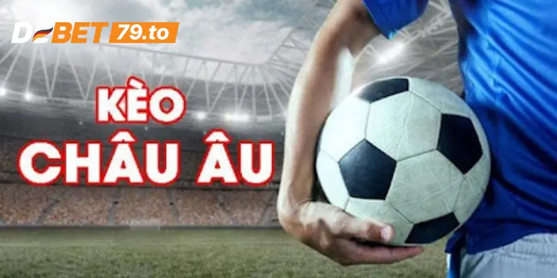 Kèo Châu Âu